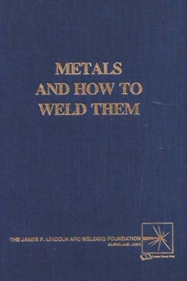 Metals and How To Weld Them Paperback Must Have Books
