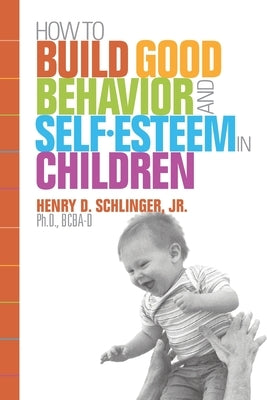 How to Build Good Behavior and Self-Esteem in Children Paperback Independently Published