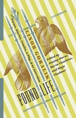 Found Life: Poems, Stories, Comics, a Play, and an Interview Paperback Columbia University Press