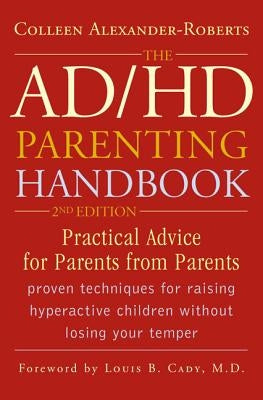 The ADHD Parenting Handbook: Practical Advice for Parents from Parents, 2nd Edition Paperback Taylor Trade Publishing