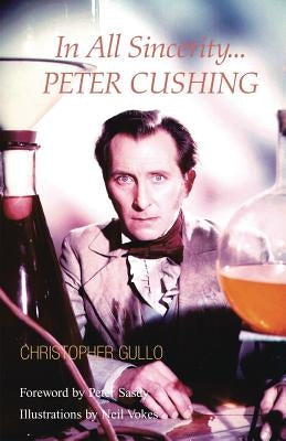 In All Sincerity, Peter Cushing Paperback Xlibris
