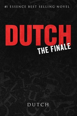 Dutch: The Finale by Teague, Kwame