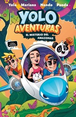 Yolo Aventuras 2. El Misterio del Amazonas by Los Aventureros Yolo Nando Mariana Y. Pa