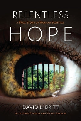Relentless Hope: A True Story of War and Survival Paperback Bookbaby