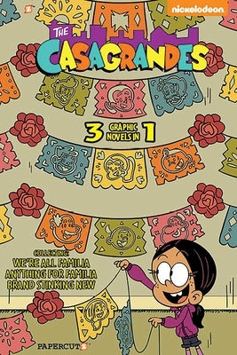 The Casagrandes 3 in 1 Vol. 1: Collecting We're All Familia, Everything for Family, and Brand Stinkin New by The Loud House Creative Team