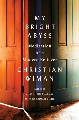 My Bright Abyss: Meditation of a Modern Believer Paperback Farrar, Straus and Giroux