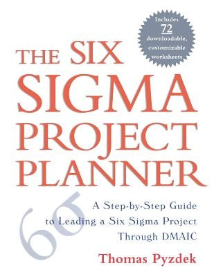The Six Sigma Project Planner: A Step-By-Step Guide to Leading a Six Sigma Project Through DMAIC Paperback McGraw-Hill Companies