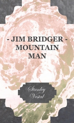 Jim Bridger - Mountain Man Paperback Wright Press