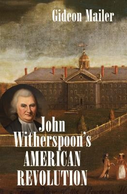 John Witherspoon's American Revolution Paperback Omohundro Institute and Unc Press