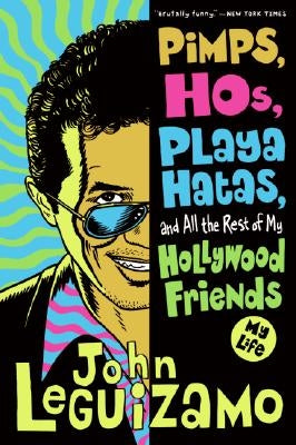 Pimps, Hos, Playa Hatas, and All the Rest of My Hollywood Friends: My Life Paperback Ecco Press