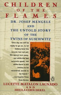 Children of the Flames: Dr. Josef Mengele and the Untold Story of the Twins of Auschwitz Paperback Penguin Books