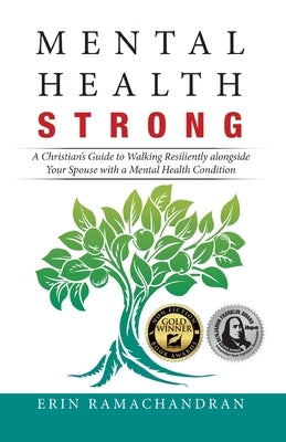 Mental Health Strong: A Christian's Guide to Walking Resiliently Alongside Your Spouse with a Mental Health Condition Paperback iUniverse