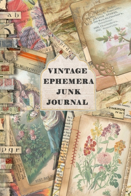 Vintage Ephemera Junk journal: Full colour slimline paperback journalling book for creating your own sketchbooks - Emphera elements for decoupage, jo Paperback Independently Published