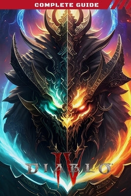Diablo 4 Guide Book: Best Tips and Tricks, Winning Strategies and More Paperback Independently Published