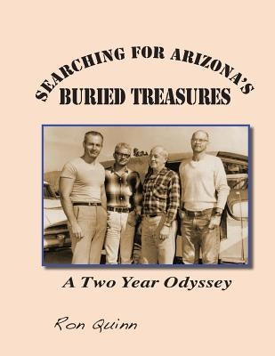 Searching for Arizona's Buried Treasures: A Two Year Odyssey Paperback Bzb Publishing, Incorporated