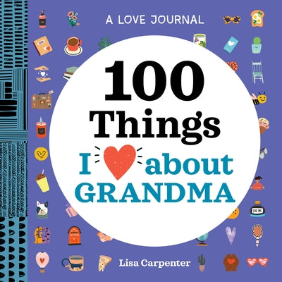 A Love Journal: 100 Things I Love about Grandma Rockridge Press