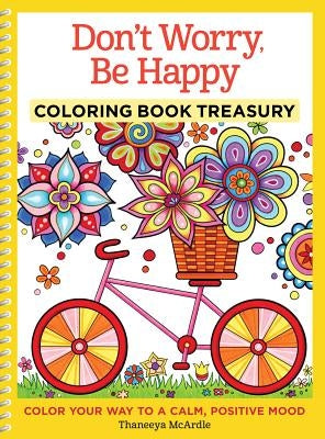 Don't Worry, Be Happy Coloring Book Treasury: Color Your Way to a Calm, Positive Mood Paperback Design Originals