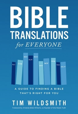 Bible Translations for Everyone: A Guide to Finding a Bible That's Right for You Bible Zondervan