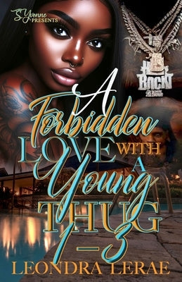 A Forbidden Love with a Young Thug 1-3 by Lerae, Leondra