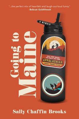 Going to Maine: All the Ways to Fall on the Appalachian Trail Paperback Running Wild Press