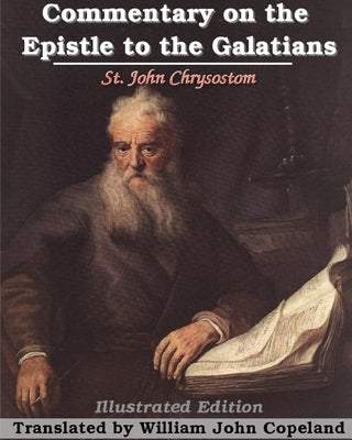 Commentary on the Epistle to the Galatians: Illustrated Paperback Blurb