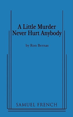 A Little Murder Never Hurt Anybody Paperback Samuel French, Inc.