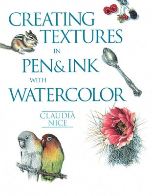Creating Textures in Pen & Ink with Watercolor Paperback North Light Books
