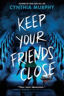 Keep Your Friends Close by Murphy, Cynthia