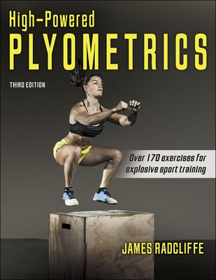 High-Powered Plyometrics by Radcliffe, James