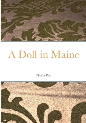 A Doll in Maine Paperback Lulu.com