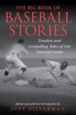 The Big Book of Baseball Stories: Timeless and Compelling Tales of Our National Game Paperback Lyons Press