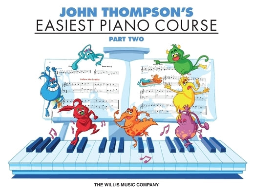 John Thompson's Easiest Piano Course - Part 2 - Book Only Other Willis Music Company