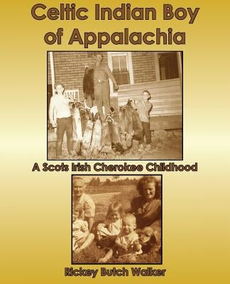 Celtic Indian Boy of Appalachia: A Scots Irish Cherokee Childhood Paperback Bluewater Publishing