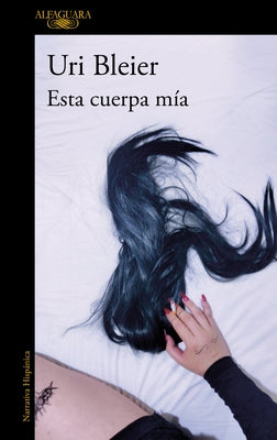Esta Cuerpa Mía / This Body of Mine by Bleier, Uri