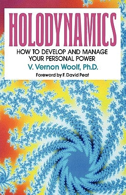 Holodynamics: How to Develop and Manage Your Personal Power Paperback International Academy of Holodynamic