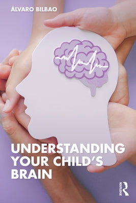 Understanding Your Child's Brain Paperback Routledge