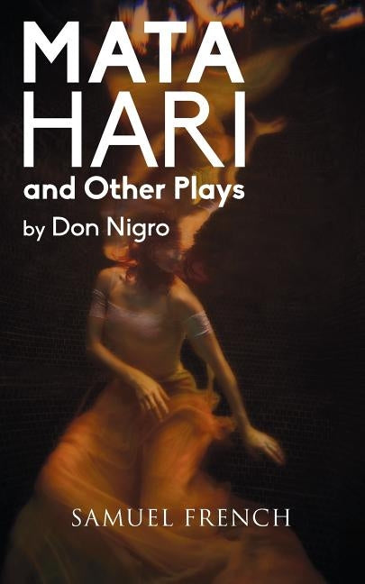 Mata Hari and Other Plays Paperback Samuel French, Inc.