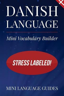 Danish Language Mini Vocabulary Builder: Stress Labeled! Paperback Createspace Independent Publishing Platform