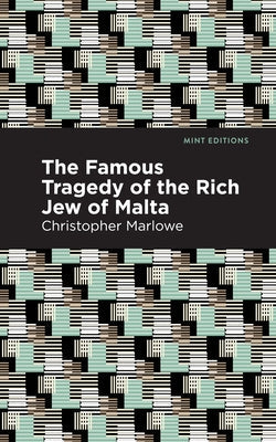 The Famous Tragedy of the Rich Jew of Malta Paperback Mint Editions