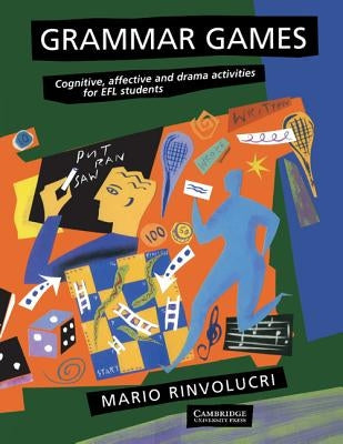 Grammar Games: Cognitive, Affective and Drama Activities for Efl Students Paperback Cambridge University Press