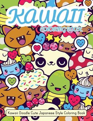 Kawaii Coloring Book: Kawaii Doodle Cute Japanese Style Coloring Book For Adults and Kids Relaxing & Inspiration Paperback Createspace Independent Publishing Platform