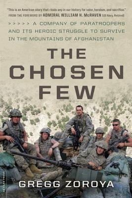 The Chosen Few: A Company of Paratroopers and Its Heroic Struggle to Survive in the Mountains of Afghanistan Paperback Da Capo Press