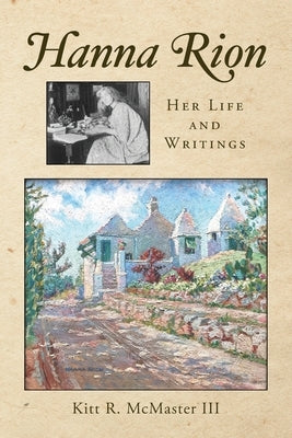 Hanna Rion: Her Life and Writings Paperback Palmetto Publishing