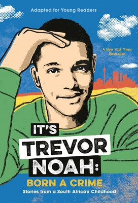 It's Trevor Noah: Born a Crime: Stories from a South African Childhood (Adapted for Young Readers) Paperback Yearling Books