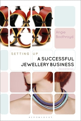 Setting Up a Successful Jewellery Business Paperback Bloomsbury Visual Arts