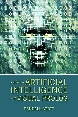 A Guide to Artificial Intelligence with Visual PROLOG Paperback Outskirts Press