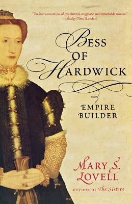 Bess of Hardwick: Empire Builder Paperback W. W. Norton & Company