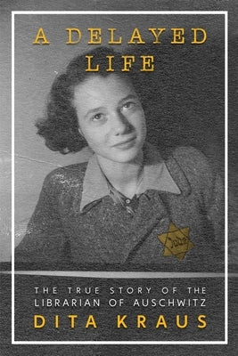 A Delayed Life: The True Story of the Librarian of Auschwitz Square Fish