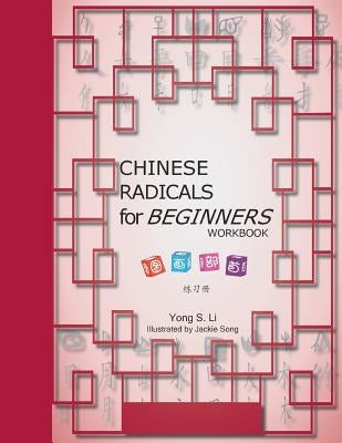 Chinese Radicals for Beginners-Workbook Paperback Createspace Independent Publishing Platform