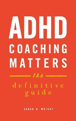 ADHD Coaching Matters: The Definitive Guide Paperback Aco Books